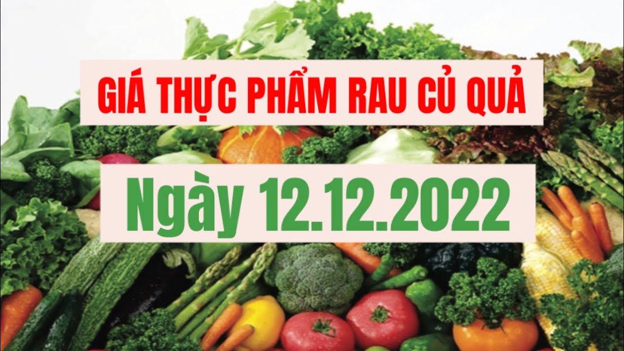 vegetables, fruits and food, market prices and agricultural products price December 12, 2022