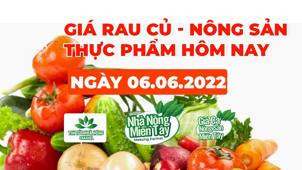 food, vegetables and fruits, market prices and agricultural products price June 6, 2022
