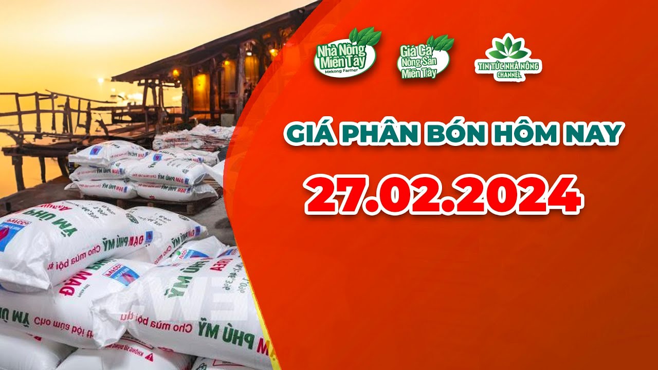 Vietnam fertilizer prices February 27, 2024