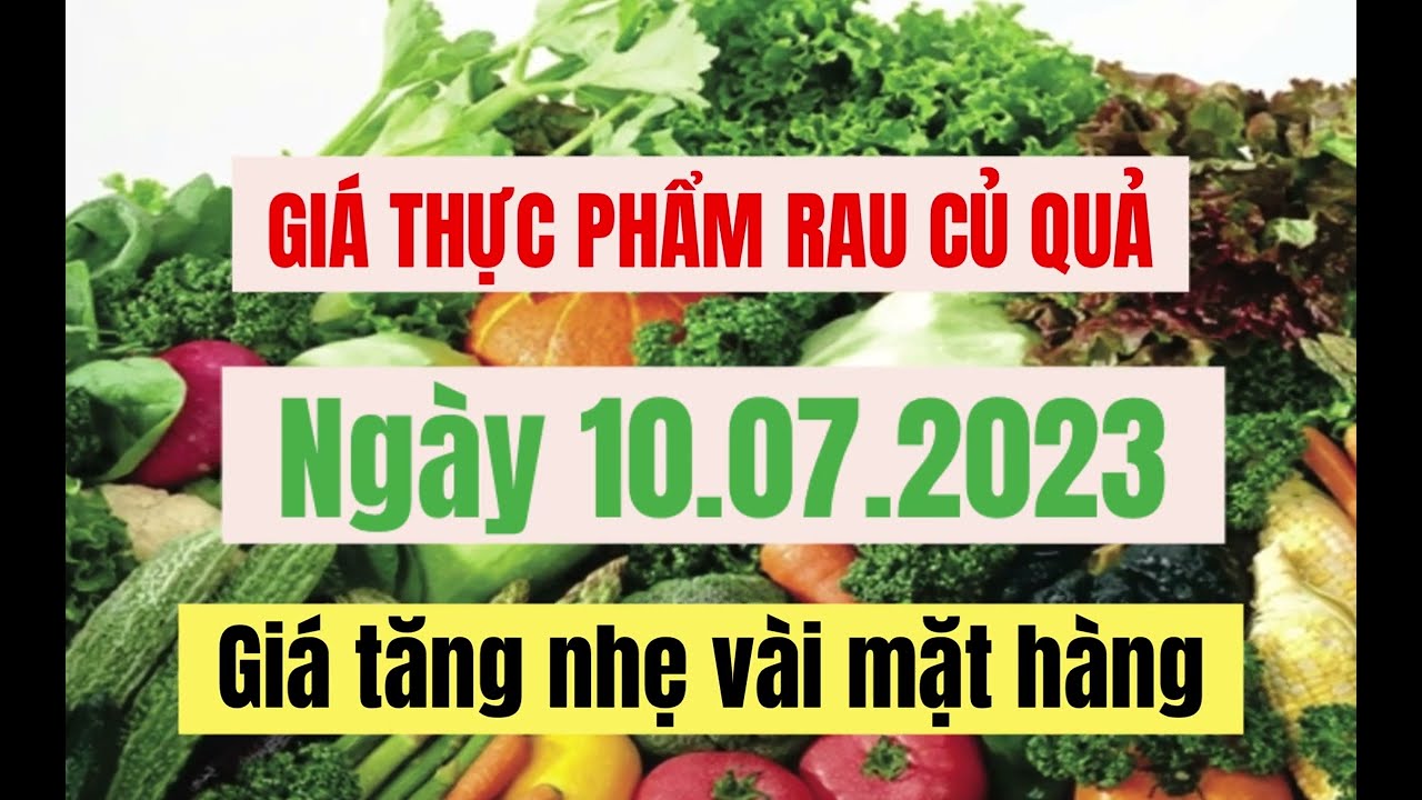 vegetables, fruits and food price July 10, 2023