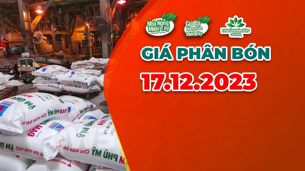Vietnam fertilizer prices December 17, 2023