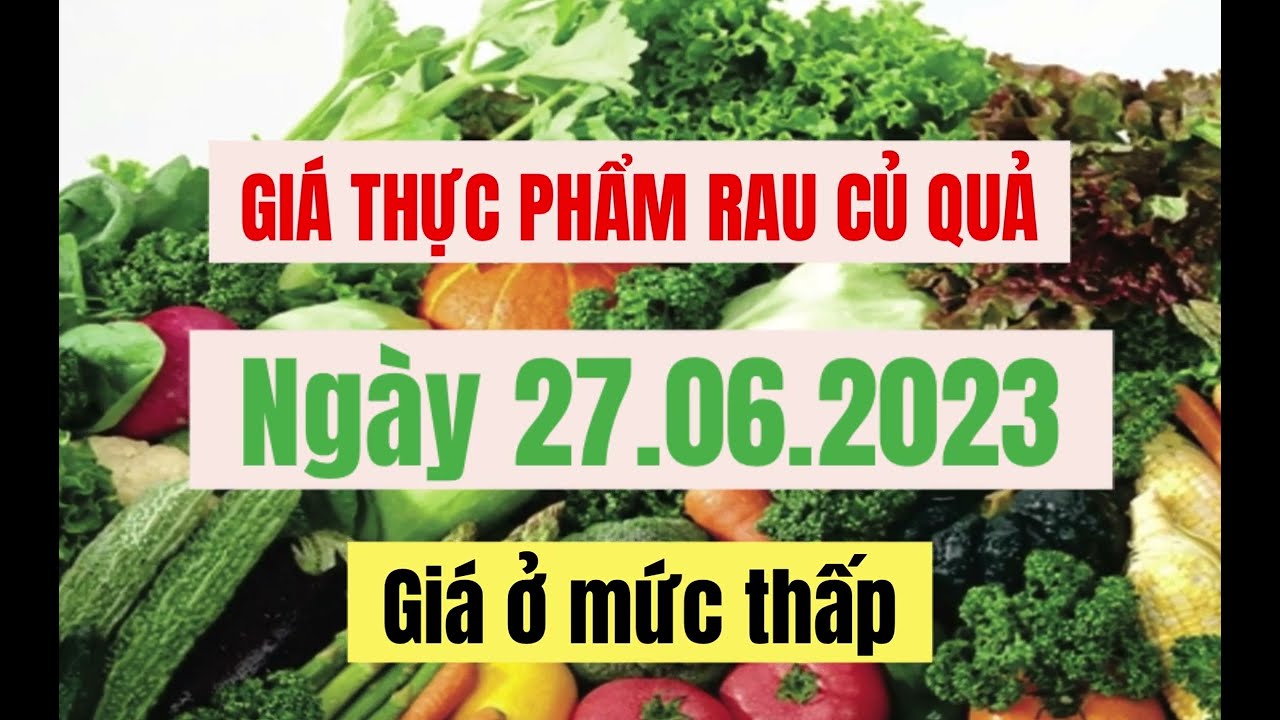 vegetables, fruits and food price June 27, 2023