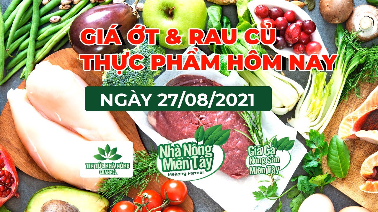 chili, vegetables, fish and food prices August 27, 2021