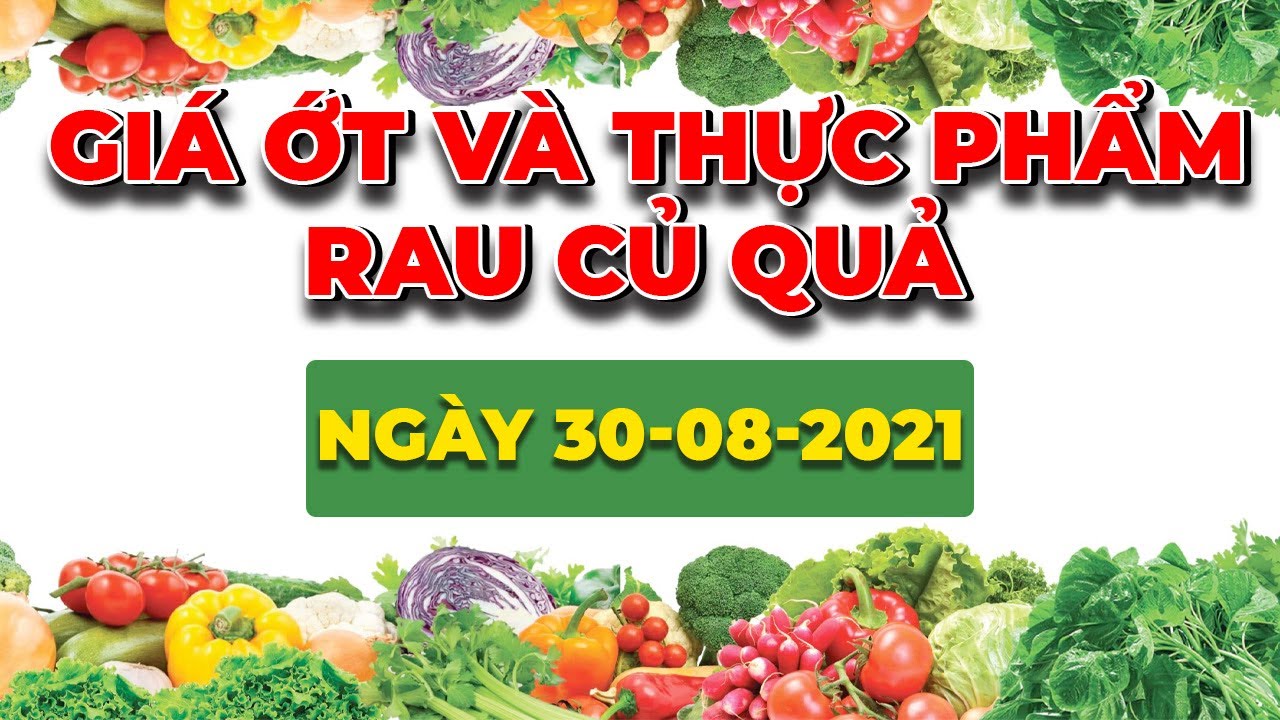 chili, fruit and vegetable prices August 30, 2021