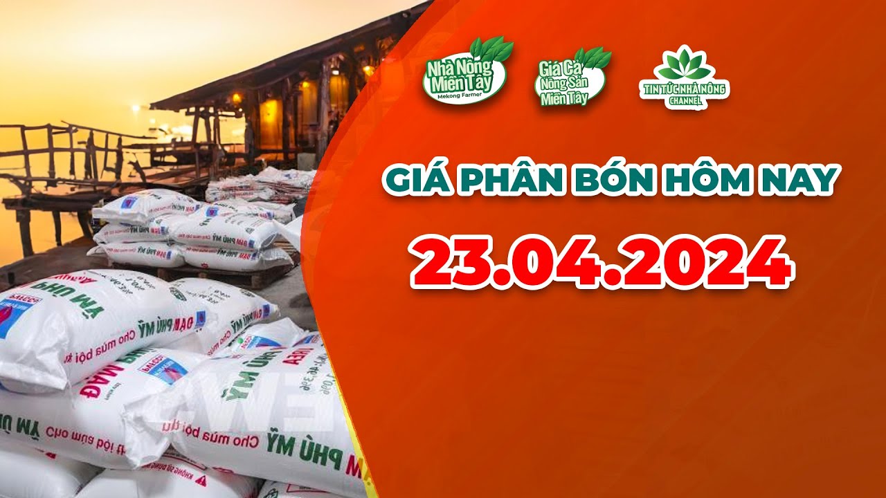 Vietnam fertilizer prices April 23, 2024